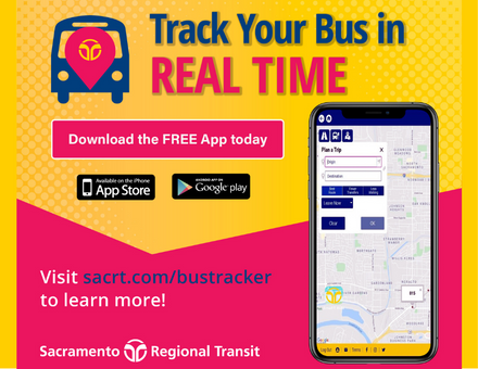 Track your bus in real time. Download the Free app today. Graphic of iphone with bus tracker app on screen. Google Play icon. App Store icon. Visit sacrt.com/bustrackker to learn more. SacRT logo.